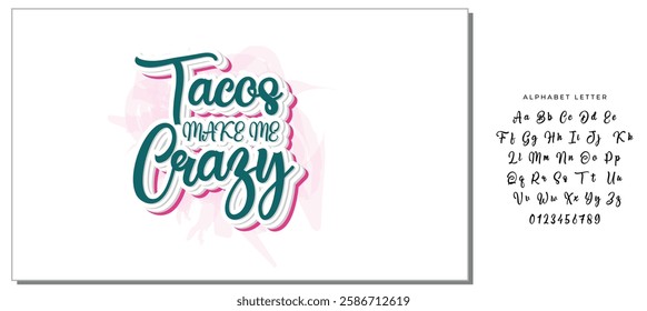 Tacos make me crazy. Vector illustration. Promotion sign graphic ptint. Traditional mexican cuisine.  Hand drawn black text isolated on white background.