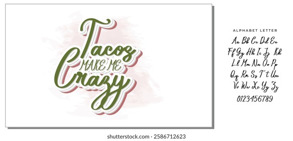 Tacos make me crazy. Vector illustration. Promotion sign graphic ptint. Traditional mexican cuisine.  Hand drawn black text isolated on white background.