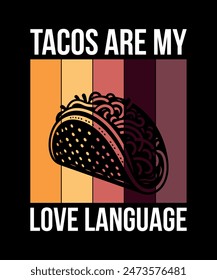 Tacos Are My Love Language Tacos t shirt design