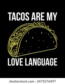 Tacos Are My Love Language Tacos t shirt design