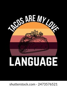 Tacos Are My Love Language Tacos t shirt design