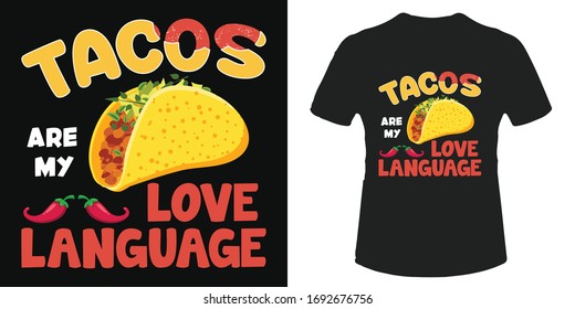 Tacos are my love language - taco t-shirt and poster vector design template. Mexican food, summer beach, colorful tee design for print. With illustration, funny quote. Good for sticker, advertising.