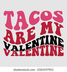 Tacos Are My Valentine Retro svg design vector file