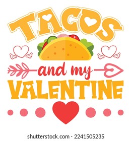 Tacos and my Valentine shirt