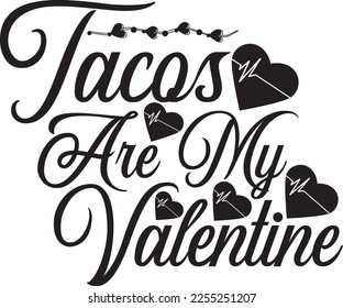 
Tacos Are My Valentine SVG design svg