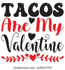 Tacos Are My Valentine T-Shirt Design Vector File