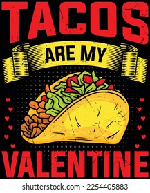 Tacos Are My Valentine t-shirt Funny V-Day Shirt design