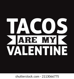Tacos are my Valentine - vector