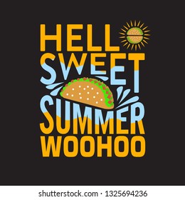 Tacos Quote and saying. Hello sweet summer