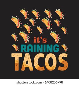 Tacos Quote and saying. It's raining tacos