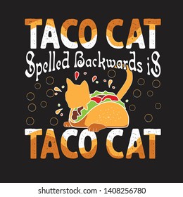 Tacos Quote and saying. Taco cat spelled backward is taco cat