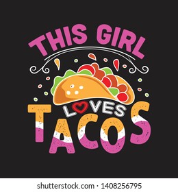 Tacos Quote and saying. This girl loves tacos