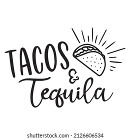 tacos and tequila background inspirational quotes typography lettering design