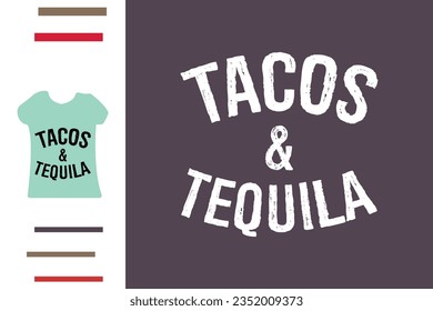 Tacos and tequila t shirt design