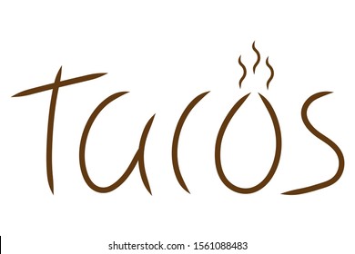Tacos. Vector illustration. Promotion sign graphic ptint. Traditional mexican cuisine.  Hand drawn brown text logo isolated on white background.