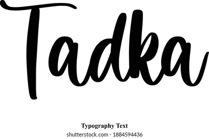 Tadka Beautiful Cursive Typography Text  Quote