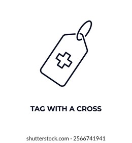 tag with a cross outline icon. Linear vector from medical concept. Thin line tag with a cross icon isolated on white background