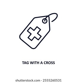 tag with a cross outline icon.  Thin line icon from medical collection. Editable vector isolated on white background