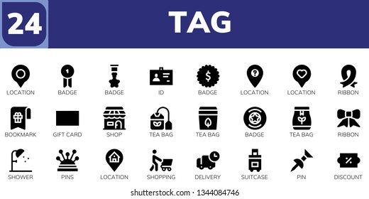 tag icon set. 24 filled tag icons.  Collection Of - Location, Badge, ID, Ribbon, Bookmark, Gift card, Shop, Tea bag, Shower, Pins, Shopping, Delivery, Suitcase, Pin, Discount