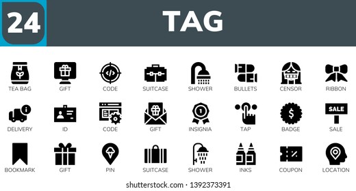 tag icon set. 24 filled tag icons.  Collection Of - Tea bag, Gift, Code, Suitcase, Shower, Bullets, Censor, Ribbon, Delivery, ID, Insignia, Tap, Badge, Sale, Bookmark, Pin, Inks