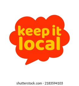 Tag keep it local, vector illustration. Information sticker. Original packaging. Business advertisement message