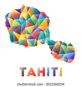 Tahiti - colorful low poly island shape. Multicolor geometric triangles. Modern trendy design. Vector illustration.