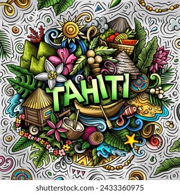 Tahiti hand drawn cartoon doodle illustration. Creative funny vector background. Handwritten text with elements and objects. Colorful composition
