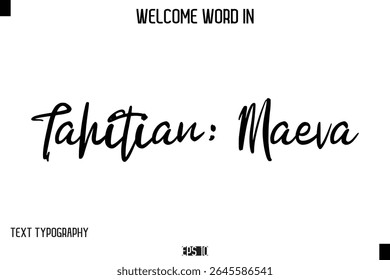 Tahitian: Maeva   -Welcome Word Cursive Typography Text