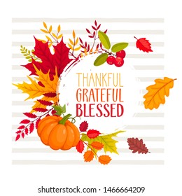 Tahnksgiving banner with bright colorful leaves. Autumn foliage vector illustration. Thankful, grateful, blessed lettering.