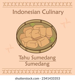 Tahu Sumedang : one of Indonesian's culinary made from fried tofu typical of the region with a soft texture