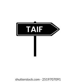 Taif road sign. City name on black road traffic signs board design vector illustration.