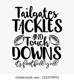 Tailgates Tackles Touch Downs football Svg cricut cut files