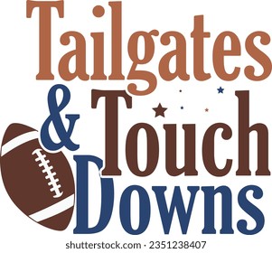 Tailgates and Touch Downs Football SVG Design 