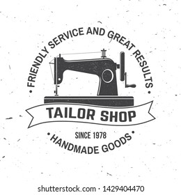 Tailor shop badge. Vector illustration. Concept for shirt, print, stamp label or tee. Vintage typography design with sewing machine silhouette. Retro design for sewing shop business