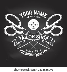 Tailor shop badge. Vector on the chalkboard. Concept for shirt, print, stamp label or tee. Vintage typography design with sewing needle and scissors silhouette. Retro design for sewing shop business