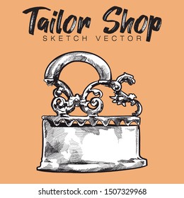 Tailor shop. Smoothing iron vintage. Hand sketch vector illustrator.