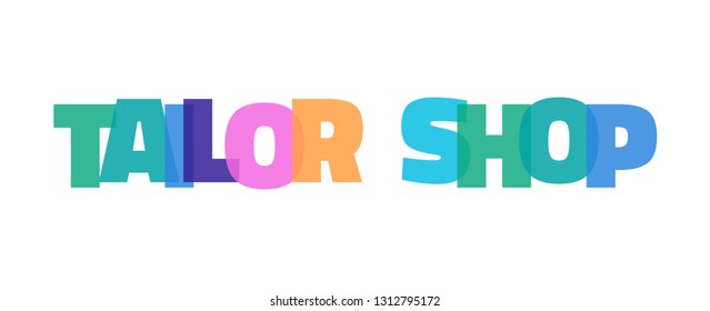 Tailor Shop word concept. "Tailor Shop" on white background. Use for cover, banner, blog. 