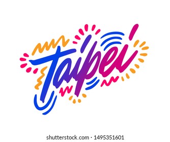 Taipei, Taiwan. Greeting card with typography, lettering design. Hand drawn brush calligraphy, text for t-shirt, post card, poster. Isolated vector illustration.