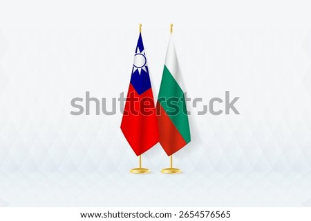 Taiwan and Bulgaria Flags Side by Side, Symbol of International Partnership. Illustration symbolizes diplomacy, partnership, and international cooperation between the two nations.