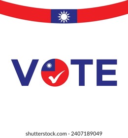 Taiwan election 2024. Vote word with checkmark symbol inside and flag. Political election campaign logo. Applicable as part of badge design. Flat vector illustration