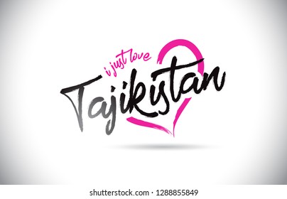 Tajikistan I Just Love Word Text with Handwritten Font and Pink Heart Shape Vector Illustration.