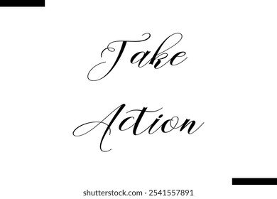 Take action abstract typography text motivational quotes