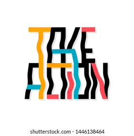 Take action. Bright color funny letters. Modern hand drawn line lettering. Colourful lettering for postcards, banners. Motivational calligraphy poster. Stylish textured typography