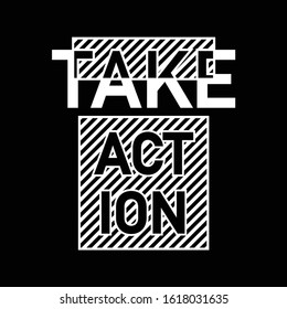 take action design typography, vector illustration, banner, t shirt print