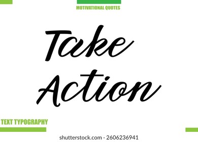 Take Action Stylish Typography Text Motivational Quotes