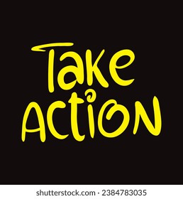 take action text on black background.