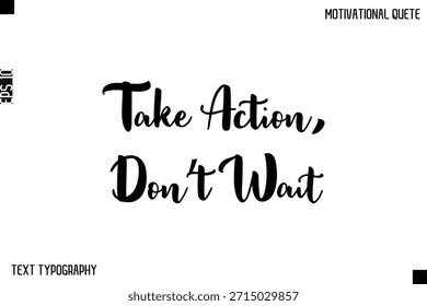 Tome acción, no espere - Cita inspiradora Tipografía con estilo Diseño de texto Vector Frase