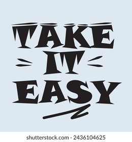 Tómalo con calma  texto dibujado artísticamente aislado sobre un fondo claro. Ilustración de stock de vectores para superposiciones de imágenes, tarjeta de felicitación, diseño de póster  y estampado de camisetas