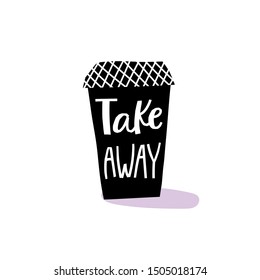 Take away Coffee abstract Drink types sign lettering on cup. Cute, simple vector for postcard graphic design Hand written paper cutout letters geometric style print. Hot mug Shop promotion motivation