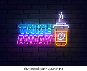 Take Away coffee neon sign, bright signboard, light banner. Take Away logo neon, emblem. Vector illustration